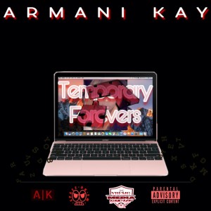 ดาวน์โหลดและฟังเพลง Temporary Forevers (Explicit) พร้อมเนื้อเพลงจาก Armani Kay