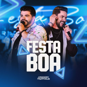 收聽Gregory e Matheus的Festa Boa (Ao Vivo)歌詞歌曲