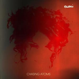 อัลบัม Chasing Atoms ศิลปิน Eloui