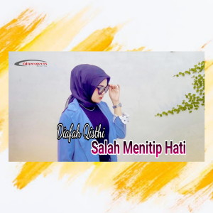 Dengarkan lagu Salah Menitip Hati nyanyian Diafah Qisthi dengan lirik