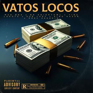 收聽King Kaser的Vatos Locos (feat. Mad One, Mr Knightowl, Tiba Lokote, Sur Lady & Soel Assasin|Explicit)歌詞歌曲