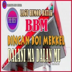 Dengarkan lagu Dalani Ma Dalanmu nyanyian Bbm dengan lirik
