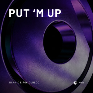 Dannic的专辑Put 'M Up