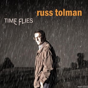 ดาวน์โหลดและฟังเพลง Time Flies พร้อมเนื้อเพลงจาก Russ Tolman