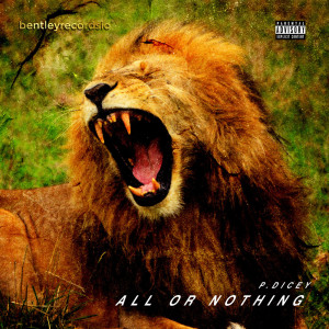 Album All Or Nothing (Explicit) from P.Dicey