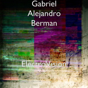 Listen to ElectroVision song with lyrics from Gabriel Alejandro Berman