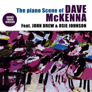 Dave McKenna的專輯The Piano Scene of Dave Mckenna (feat. John Drew & Osie Johnson) [Bonus Track Version]