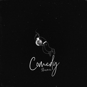 收听Showmain的Comedy歌词歌曲