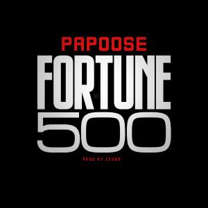 收聽Papoose的Fortune 500 (Instrumental)歌詞歌曲