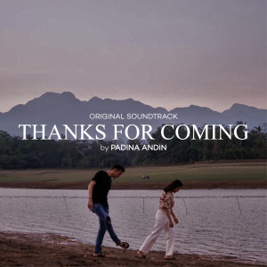 Listen to Thanks For Coming (from Kabar) song with lyrics from Padina Andin