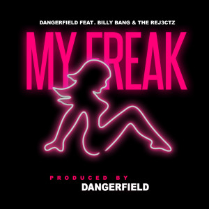 Dangerfield的專輯My Freak (feat. Billy Bang & The Rej3ctz)