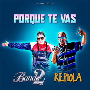 收聽Repiola的Porque Te Vas歌詞歌曲