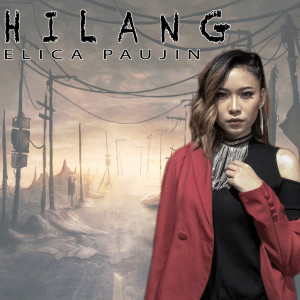 Dengarkan Hilang lagu dari Elica Paujin dengan lirik