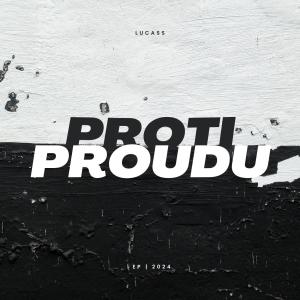 收聽Lucass的PROTI PROUDU (feat. Gambit)歌詞歌曲