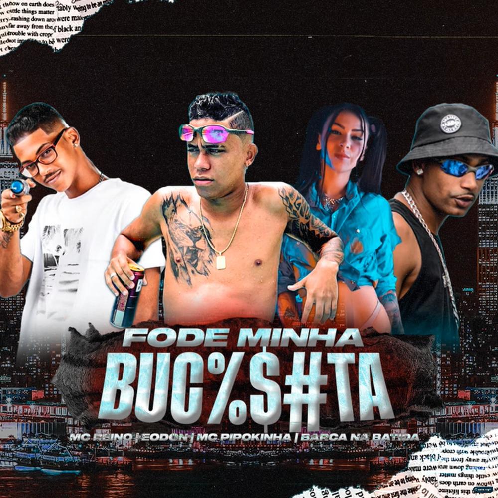 Fode Minha Buceta (feat. MC Pipokinha) (Explicit)