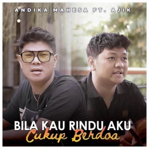 Dengarkan Bila Kau Rindu Aku Cukup Berdoa lagu dari Andika Mahesa dengan lirik