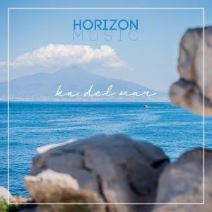 收聽Horizon Music Ita的Ka del Mar歌詞歌曲
