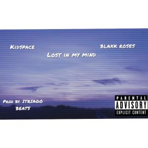 Listen to Lost In My Mind (Explicit) song with lyrics from BLAXK ROSES