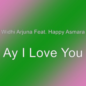 收聽Widhi Arjuna的Ay I Love You歌詞歌曲