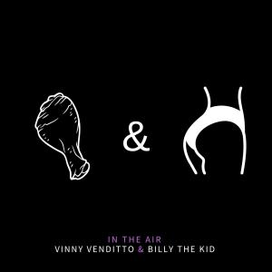 ดาวน์โหลดและฟังเพลง In The Air (feat. Billy The Kid) พร้อมเนื้อเพลงจาก Vinny Venditto