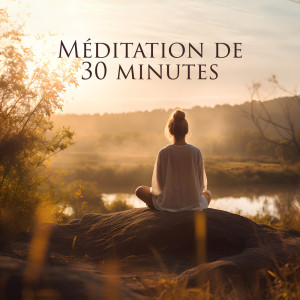 Album Méditation de 30 minutes (Sophrologie bouddhiste de la paix avec ondes alpha et musique douce) from Bouddha Musique Sanctuaire