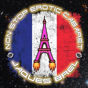 收聽Non Stop Erotic Cabaret的jAQUES bREL歌詞歌曲