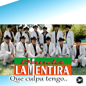 Banda La Mentira的專輯Que Culpa Tengo