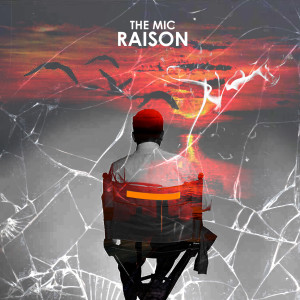 Dengarkan lagu RAISON (Explicit) nyanyian THE MIC dengan lirik