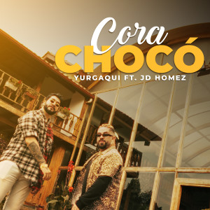 ดาวน์โหลดและฟังเพลง CoraChocó พร้อมเนื้อเพลงจาก Yurgaqui