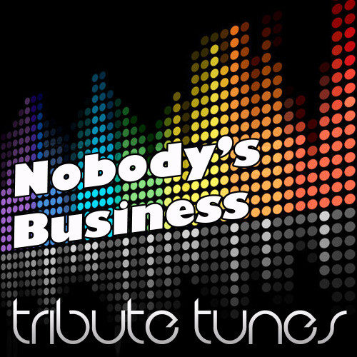 Nobody's Business (Tribute to Rihanna & Chris Brown)