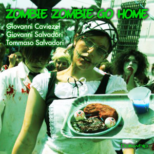 ดาวน์โหลดและฟังเพลง Zombie Zombie Go Home พร้อมเนื้อเพลงจาก Giovanni Caviezel