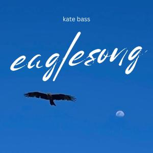 Album Eaglesong from Kate Bass