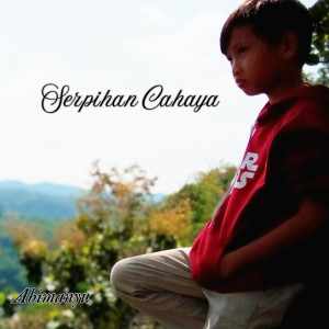 ดาวน์โหลดและฟังเพลง Serpihan Cahaya พร้อมเนื้อเพลงจาก Abimanyu