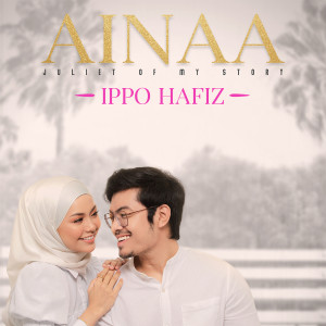 收聽Ippo Hafiz的Ainaa歌詞歌曲