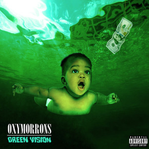 Oxymorrons的專輯Green Vision (Explicit)