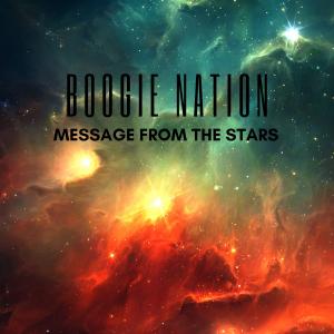 Listen to Message From The Stars song with lyrics from Boogie Nation