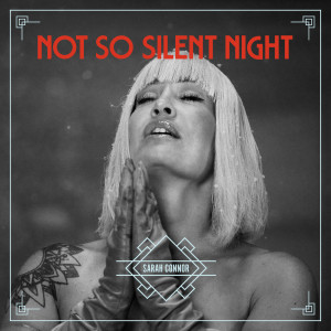 Sarah Connor的專輯Not So Silent Night (Explicit)