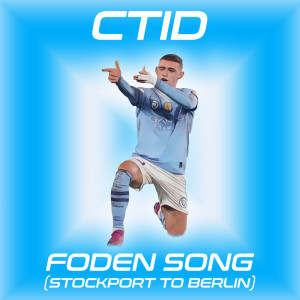 CTID的專輯Foden Song (Stockport To Berlin)