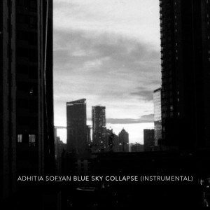 Adhitia Sofyan的专辑Blue Sky Collapse (Instrumental)