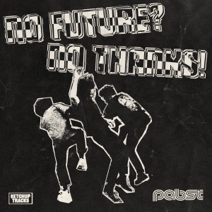 PABST的專輯No Future? No Thanks! (Explicit)