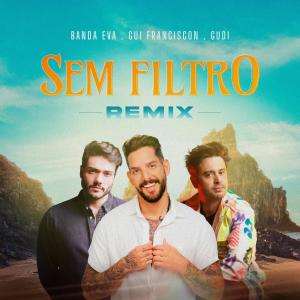 อัลบัม Sem Filtro (Gui Franciscon & GUDI Remix) ศิลปิน Banda Eva