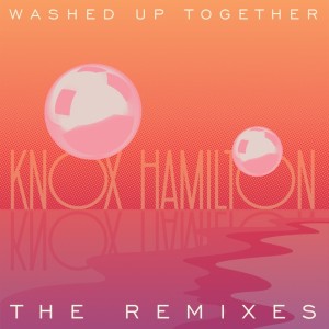 อัลบัม Washed Up Together (The Remixes) ศิลปิน Knox Hamilton