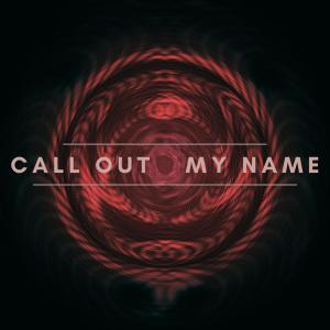 Album Call Out My Name (feat. Jessica Robb) from Your Machine