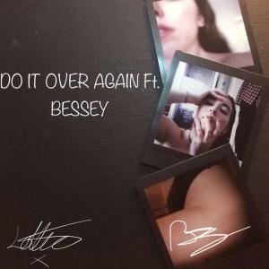 Dengarkan lagu Do It Over Again nyanyian Bessey dengan lirik