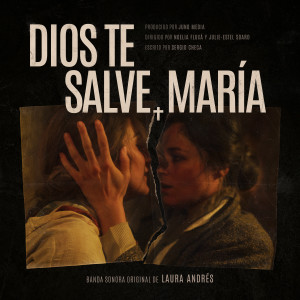 Laura Andrés的專輯Dios te salve, María (Banda Sonora Original)