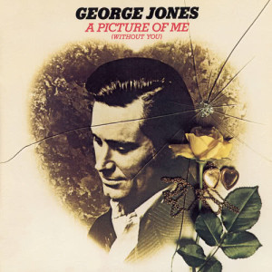 收聽George Jones的A Picture of Me (Without You)歌詞歌曲