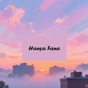 Listen to Hanya Fana song with lyrics from D Project