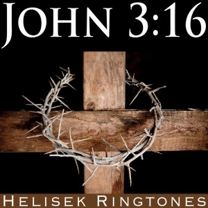 Helisek Ringtones的專輯John 3:16 from The Holy Bible (Christian Bible Verse about Jesus for Good Friday and Easter)
