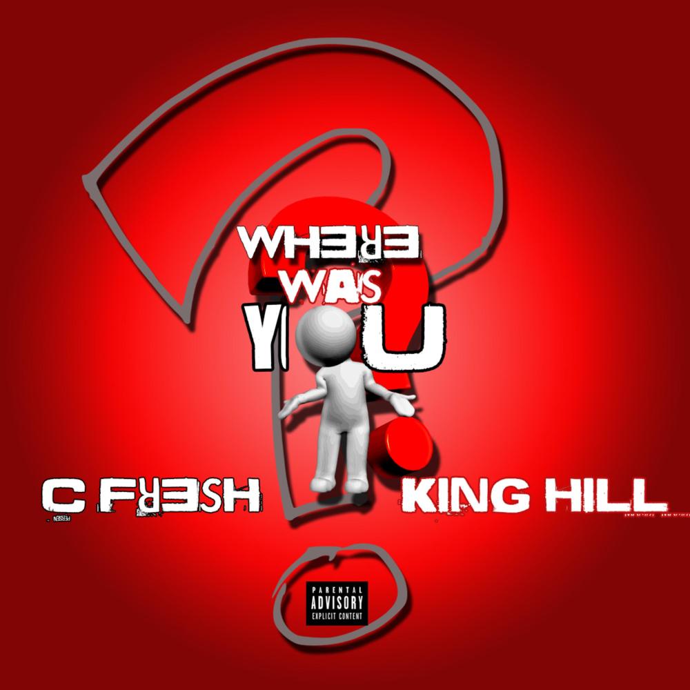 Where Was You (feat. King Hill) (Explicit)