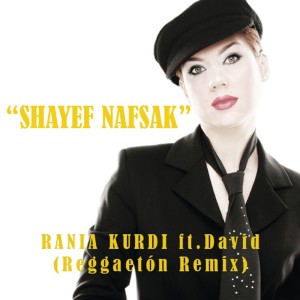 收聽Rania Kurdi的Shayef Nafsak (Reggaetón Remix)歌詞歌曲